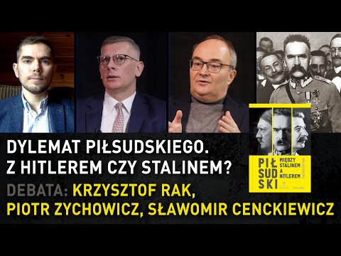 Dylemat Piłsudskiego. Z Hitlerem czy Stalinem?- Krzysztof Rak, Sławomir Cenckiewicz, Piotr Zychowicz