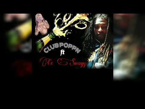 Club Poppn ft Ce Swagg