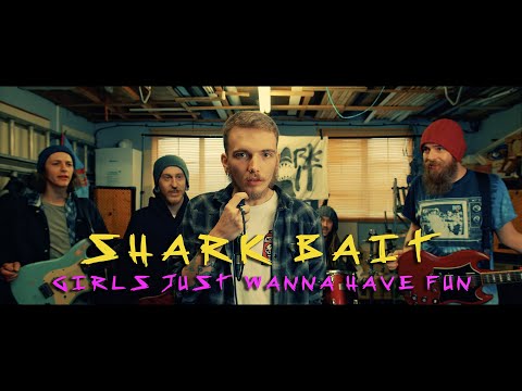 Shark Bait - Girls Just Wanna Have Fun (Official Music Video) [Cyndi Lauper Pop Punk Cover]