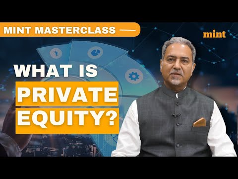 What is Private Equity? | Mint Masterclass
