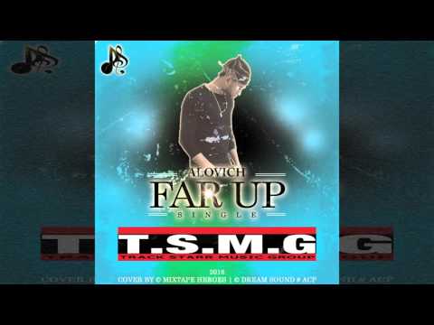 Alovich - Far Up (Clean) {Track Starr MG} (Dancehall Single 2016)