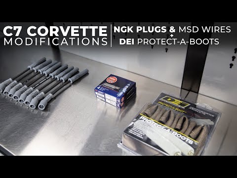 C7 Corvette Modifications: NGK Iridium Plugs, MSD Wires & DEI Protect-A-Boots