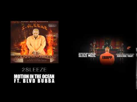 2Sleeze ft. Blvd Bubba - Motion In The Ocean (Music Video)