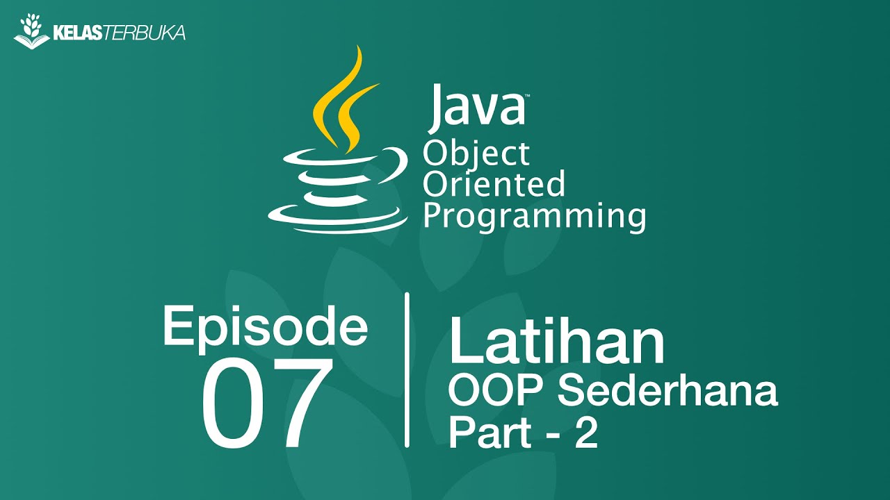 Belajar Java [OOP] - 07 - Latihan Part - 2