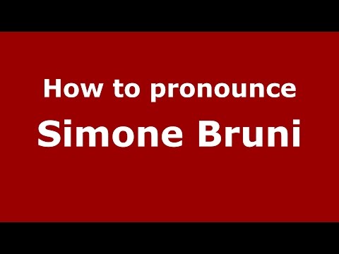 How to pronounce Simone Bruni (Italian/Italy)  - PronounceNames.com