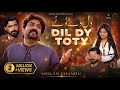 Dil Dy Toty By Arslan Chandu Super Hit New Song 2024 Official Video Viral Tiktok Trending Song