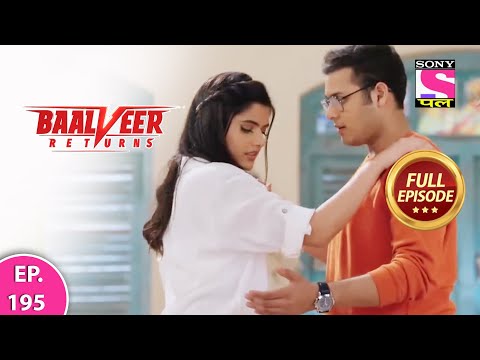 Baalveer Returns | Full Episode | Episode 195 | 8th April, 2021