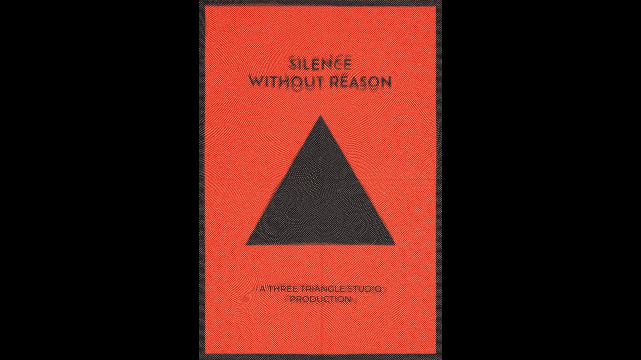 Silence Without Reason | A Three Triangle Studio Production