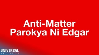 Music video thumbnail preview for Parokya Ni Edgar - Anti Matter (Official Lyric Video) by Parokya ni Edgar