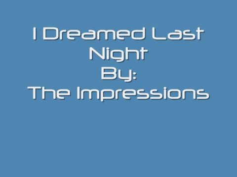 The Impressions-I dreamed last Night (Doo wop)