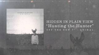 Hidden In Plain View - Hunting The Hunter