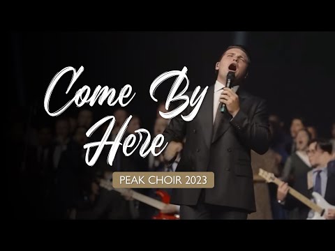 PEAK Choir 2023 - Come By Here (feat. Adam Hasenauer) #WPFPeak