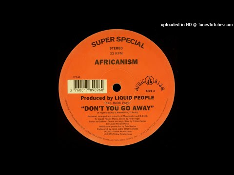 Africanism By Liquid People Feat. Heidi Vogel | Don't You Go Away (Original)