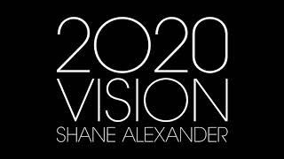 Shane Alexander - 2020 Vision video