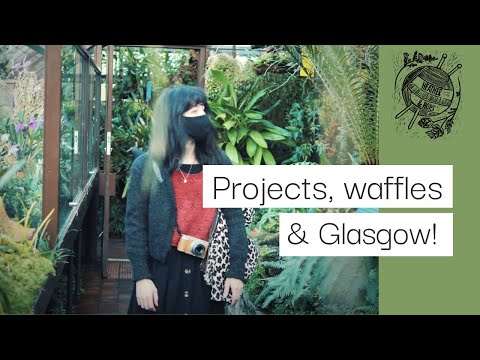 More practical projects & a lovely trip to Glasgow! | Ep 79 | Heather & Hops Knitting Podcast