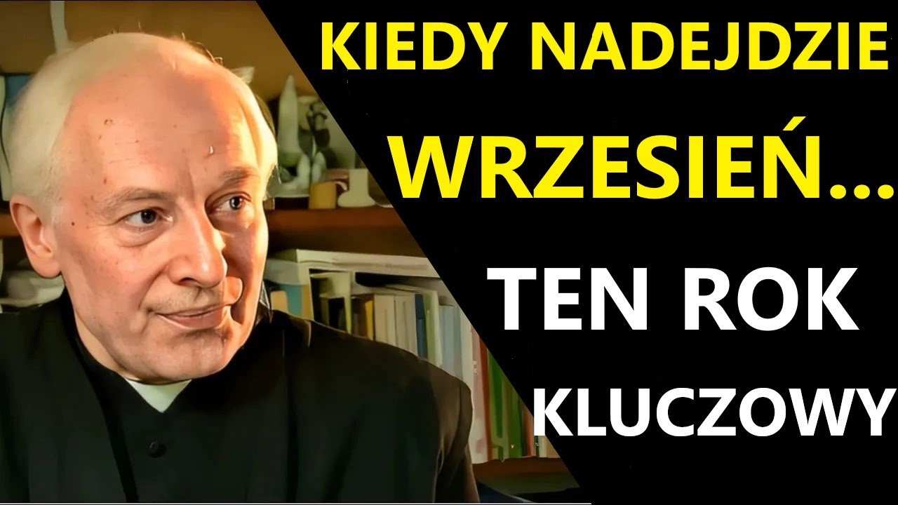 THIS KEY YEAR WHEN SEPTEMBER COME... Fr. Adam Skwarczyński
