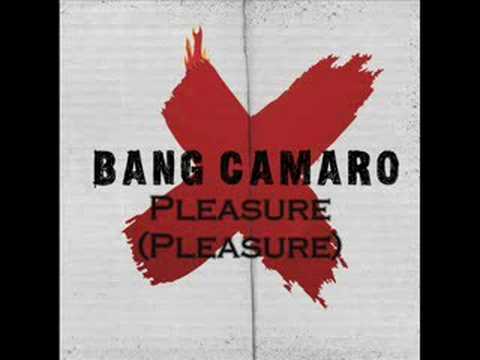 Bang Camaro - Pleasure (Pleasure)