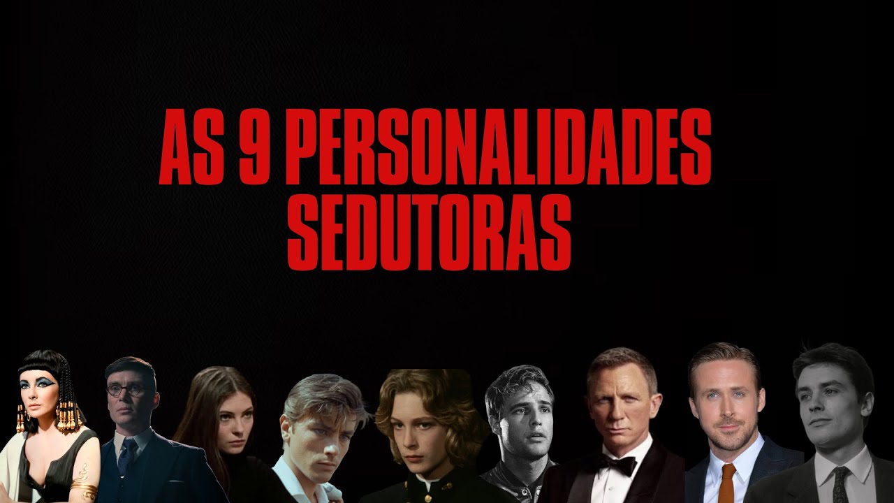 A ARTE DA SEDUÇÃO: PERSONALIDADES SEDUTORAS