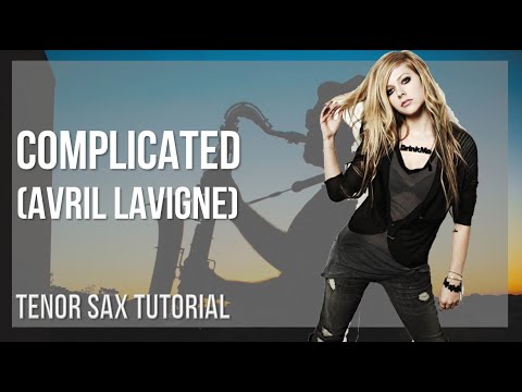 How to play Complicated by Avril Lavigne on Tenor Sax (Tutorial)