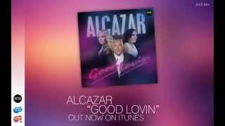 Good Lovin&#39; - Alcazar