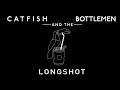 Catfish and the Bottlemen - Longshot (Lyric Video)