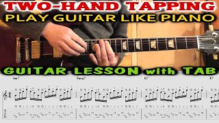 TWO-HAND TAPPING Guitar Style - Play Guitar Like Piano - GUITAR LESSON with TAB - Advanced Tapping