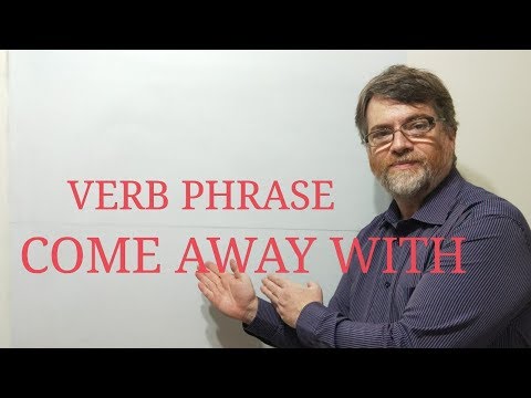 English Tutor Nick P Verb Phrase (90) Come Away With