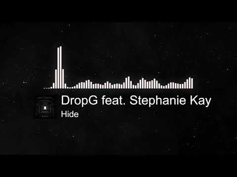DropG feat. Stephanie Kay - Hide [FJ Records]