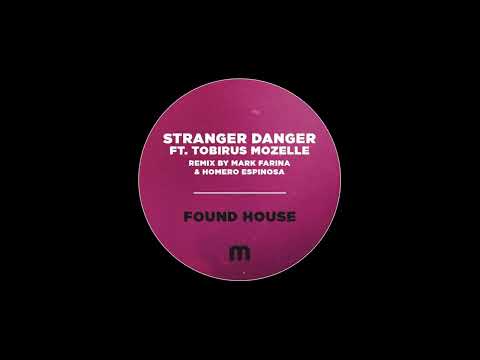 Stranger Danger ft. Tobirus Mozelle - I Found House (Mark Farina & Homero Espinosa Funky Dub)