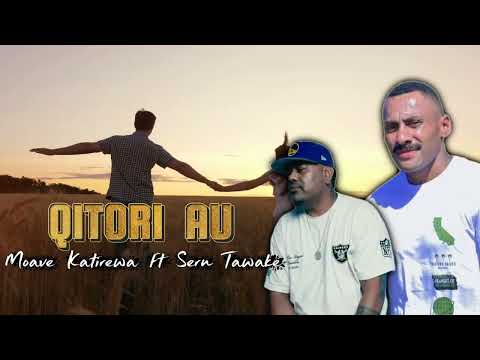 QITORI AU - MOAVE KATIREWA ft SERU TAWAKE (OFFICIAL MUSIC AUDIO)