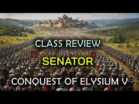 Conquest of Elysium 5 | Class Review | Senator