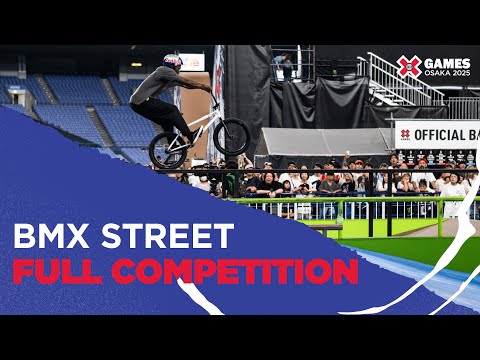 BMX Street: FULL COMPETITION | X Games Osaka 2025