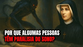 Por que algumas pessoas têm paralisia do sono — explicação espiritual profunda de Santa Faustina