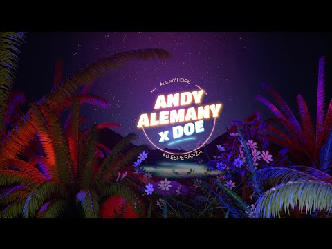 Andy Alemany X DOE | Mi Esperanza - All My Hope | Lyric Video