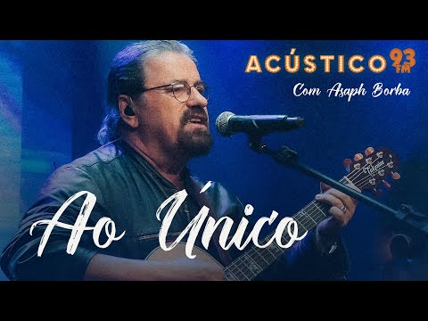 Asaph Borba - Ao Único - Acústico 93 - 2022