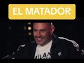 El Matador : Sono Cosi brutto che mamma mi chiama bello di zia (Nuova Scena)