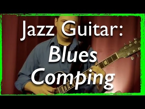 Jazz Guitar Comping: Jazz Blues Comping for all levels - Step by Step Jazz Guitar Lesson