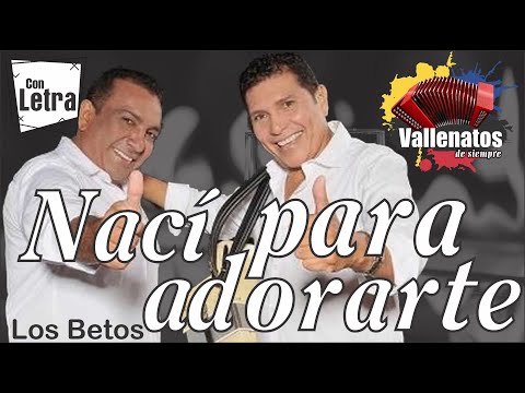 Nací Para Adorarte - Los Betos - Con Letra (Video Lyric)