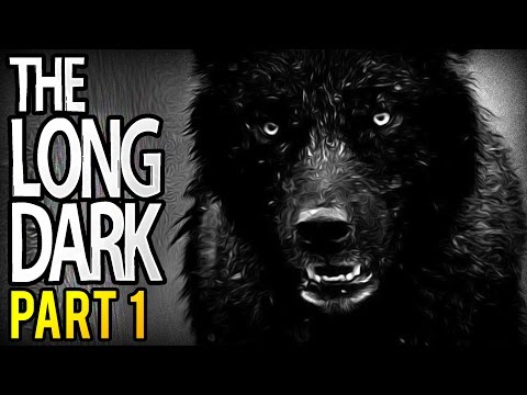 The Long Dark - Part 1 - SURVIVE THE NIGHT (Let's Play The Long Dark) The Long Dark Playthrough