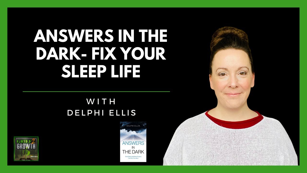 GRIEF and DREAMS: The Surprising Connection That Can Transform Your Life! with Delphi Ellis