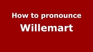 How to pronounce Willemart