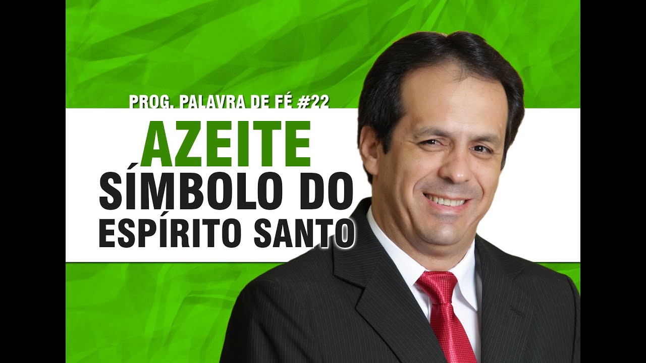 Azeite, Símbolo do Espírito Santo - Palavra de fé #22 / Pr. Isaac Ribeiro