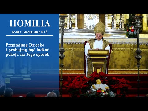 Cardinal Grzegorz Ryś during the Midnight Mass: Let us welcome the Child and try to be people of ...