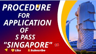 Procedure for Application of S Pass Singapore