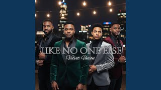 Like No One Else