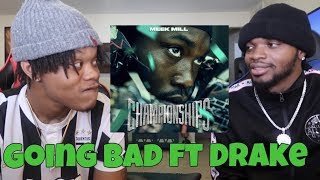Meek Mill - Going Bad feat. Drake [Official Audio] - REACTION/DISSECTED