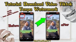 Tutorial Download Video Tiktok Tanpa Watermark