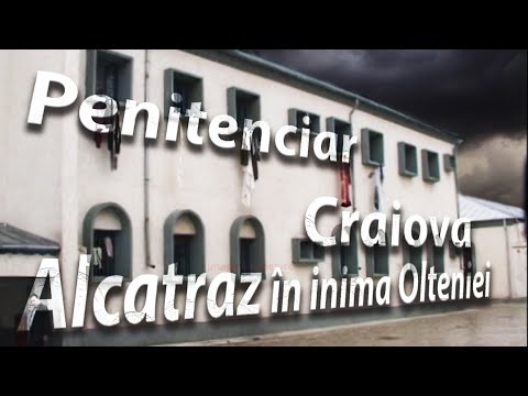 Penitenciarul Craiova, ,,Alcatraz în inima Olteniei !”