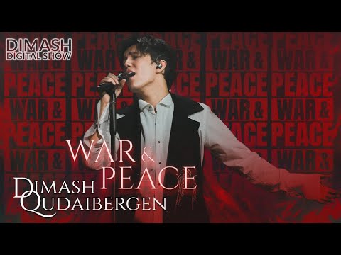 Dimash Qudaibergen - War And Peace (Live) | DIMASH DIGITAL SHOW