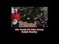 The Death Of John Henry Ralph Stanley with Lyrics